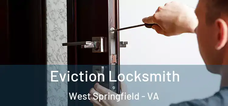  Eviction Locksmith West Springfield - VA