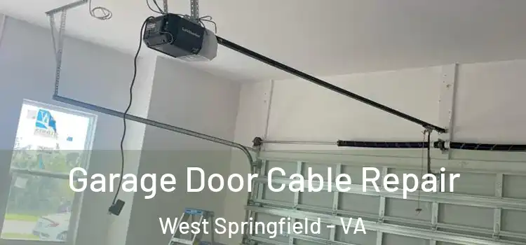  Garage Door Cable Repair West Springfield - VA