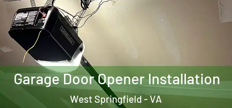  Garage Door Opener Installation West Springfield - VA