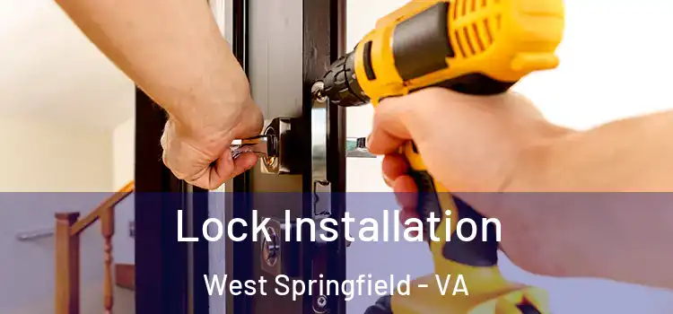 Lock Installation West Springfield - VA