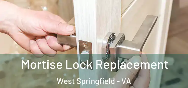 Mortise Lock Replacement West Springfield - VA